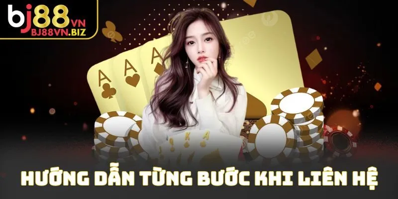 Hướng dẫn từng bước khi liên hệ